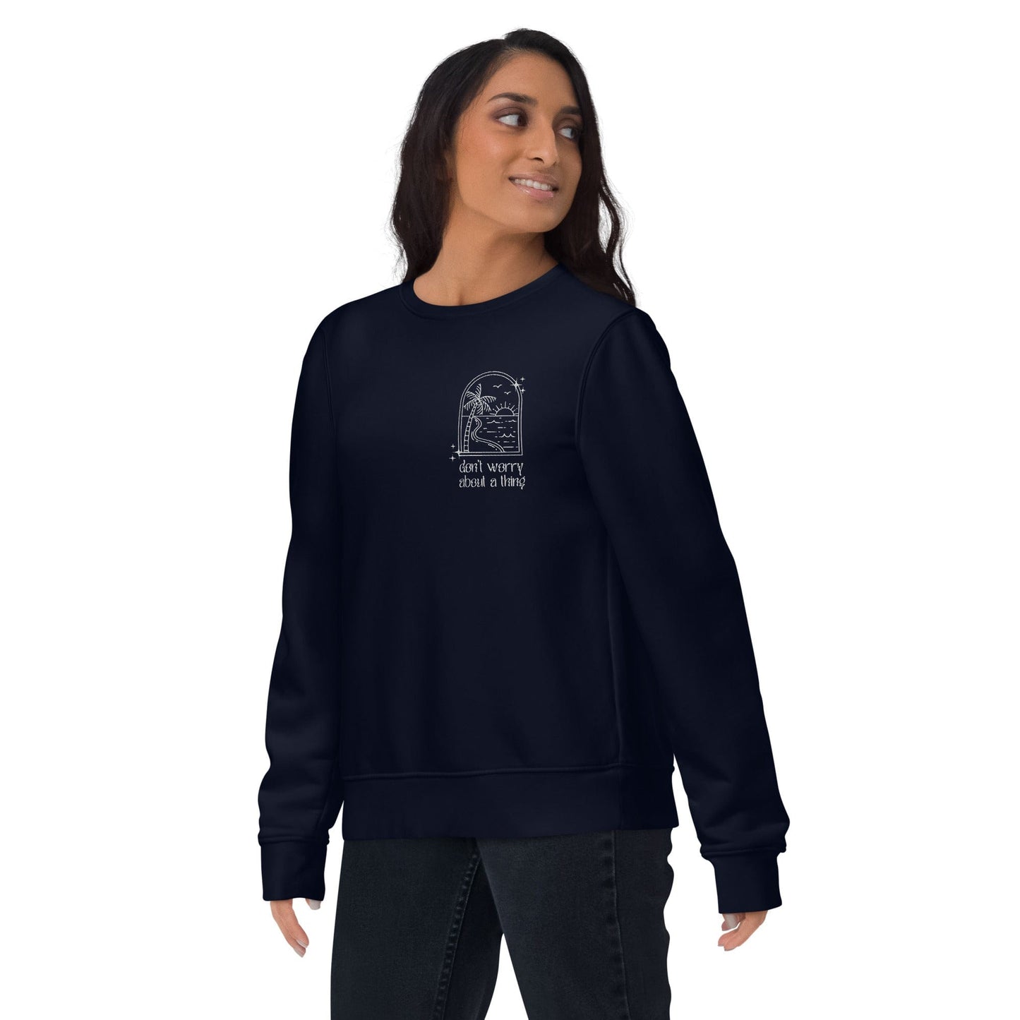 Local Summer Collective French Navy / S Don't Worry Embroidered Unisex Eco Sweatshirt